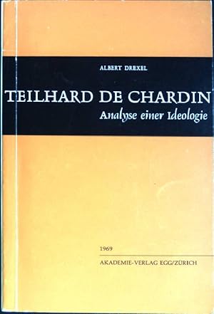 Image du vendeur pour Teilhard de Chardin: Analyse einer Ideologie mis en vente par books4less (Versandantiquariat Petra Gros GmbH & Co. KG)