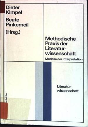 Methodische Praxis der Literaturwissenschaft : Modelle der Interpretation. (Nr. S 55) Scriptor-Ta...