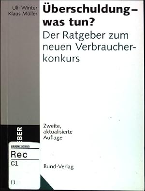 Imagen del vendedor de berschuldung - was tun? : der Ratgeber zum neuen Verbraucherkonkurs. Bund-Ratgeber a la venta por books4less (Versandantiquariat Petra Gros GmbH & Co. KG)