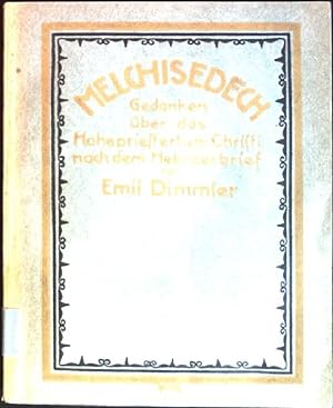 Seller image for Melchisedech: Gedanken ber das Hohepriestertum Christi nach dem Hebrerbrief for sale by books4less (Versandantiquariat Petra Gros GmbH & Co. KG)