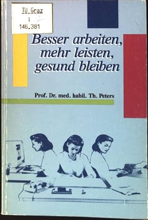 Bild des Verkufers fr Besser arbeiten, mehr leisten, gesund bleiben zum Verkauf von books4less (Versandantiquariat Petra Gros GmbH & Co. KG)