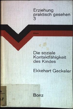 Bild des Verkufers fr Die soziale Kontaktfhigkeit des Kindes. Erziehung - praktisch gesehen ; 3 zum Verkauf von books4less (Versandantiquariat Petra Gros GmbH & Co. KG)