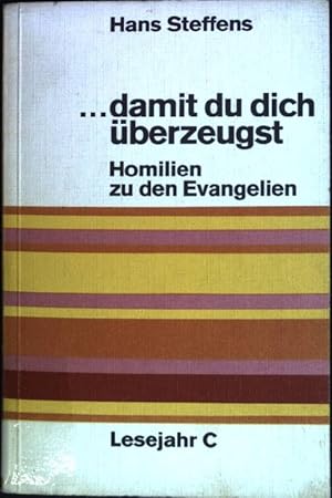 Bild des Verkufers fr .damit du dich berzeugst Homilien zu den Evangelien; Lesejahr C zum Verkauf von books4less (Versandantiquariat Petra Gros GmbH & Co. KG)