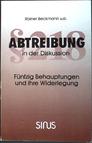Bild des Verkufers fr Abtreibung in der Diskussion : 50 Behauptungen und ihre Widerlegung zum Verkauf von books4less (Versandantiquariat Petra Gros GmbH & Co. KG)