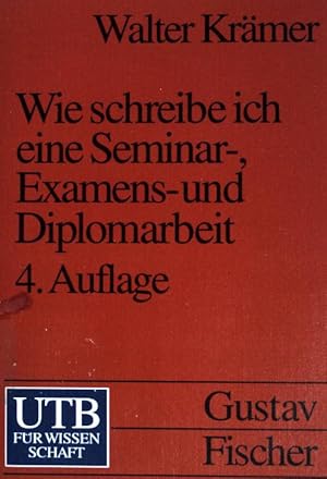 Bild des Verkufers fr Wie schreibe ich eine Seminar-, Examens- und Diplomarbeit : eine Anleitung zum wissenschaftlichen Arbeiten fr Studierende aller Fcher an Universitten, Fachhochschulen und Berufsakademien. (Nr. 1633) UTB. 4, Auf. zum Verkauf von books4less (Versandantiquariat Petra Gros GmbH & Co. KG)