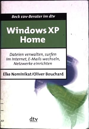 Image du vendeur pour Windows XP Home : Dateien verwalten, surfen im Internet, E-Mails wechseln, Netzwerke einrichten. (Nr. 50238) Beck-EDV-Berater mis en vente par books4less (Versandantiquariat Petra Gros GmbH & Co. KG)