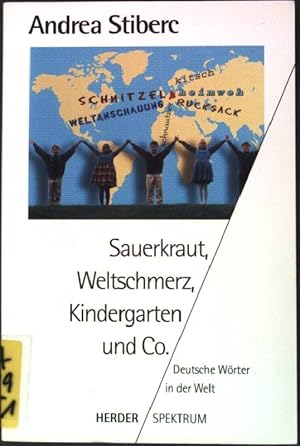 Bild des Verkufers fr Sauerkraut, Weltschmerz, Kindergarten und Co. : Deutsche Wrter in der Welt. (Nr. 4701) Herder-Spektrum zum Verkauf von books4less (Versandantiquariat Petra Gros GmbH & Co. KG)