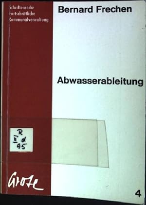 Abwasserableitung Schriftenreihe Fortschrittliche Kommunalverwaltung; 4