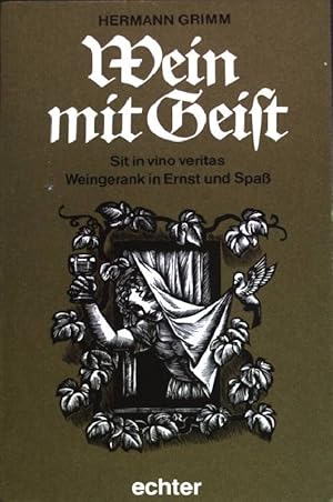 Imagen del vendedor de Wein mit Geist : Sit in vino veritas ; Weingerank in Ernst und Spass. a la venta por books4less (Versandantiquariat Petra Gros GmbH & Co. KG)