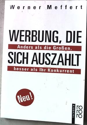 Seller image for Werbung, die sich auszahlt : anders als die Grossen, besser als Ihr Konkurrent. Nr.60120 for sale by books4less (Versandantiquariat Petra Gros GmbH & Co. KG)
