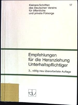 Seller image for Empfehlungen fr die Heranziehung Unterhaltspflichtiger. Kleinere Schriften des Deutschen Vereins fr ffentliche und private Frsorge - Heft 17. for sale by books4less (Versandantiquariat Petra Gros GmbH & Co. KG)