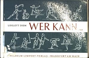 Bild des Verkufers fr "Wer kann.": Beispiele einer Bewegungserziehung in den ersten Schuljahren - dargestellt in zwanzig Bildreihen. Limpert Fachbcher. zum Verkauf von books4less (Versandantiquariat Petra Gros GmbH & Co. KG)