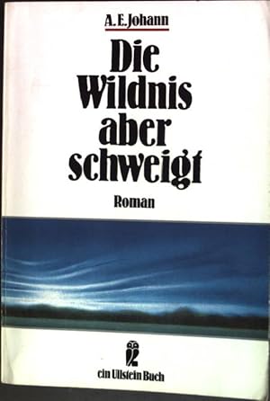 Bild des Verkufers fr Die Wildnis aber schweigt : Roman. (Nr. 22143) Ullstein zum Verkauf von books4less (Versandantiquariat Petra Gros GmbH & Co. KG)