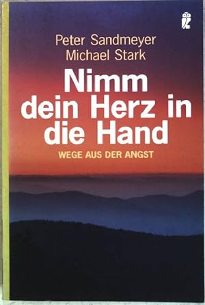 Seller image for Nimm dein Herz in die Hand : Wege aus der Angst. (Nr. 36819) Ullstein for sale by books4less (Versandantiquariat Petra Gros GmbH & Co. KG)