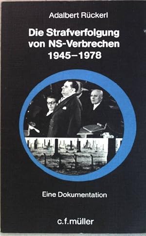 Die Strafverfolgung von NS-Verbrechen 1945 bis 1978 : Eine Dokumentation. Recht, Justiz, Zeitgesc...