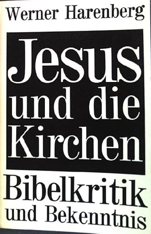 Seller image for Jesus und die Kirchen: Bibelkritik und Bekenntnis for sale by books4less (Versandantiquariat Petra Gros GmbH & Co. KG)
