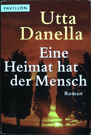 Seller image for Eine Heimat hat der Mensch : Roman. (Nr. 337) Pavillon-Taschenbuch for sale by books4less (Versandantiquariat Petra Gros GmbH & Co. KG)