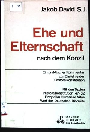 Ehe und Elternschaft nach dem Konzil: Ein praktischer Kommentar zur Ehelehre der Pastoralkonstitu...