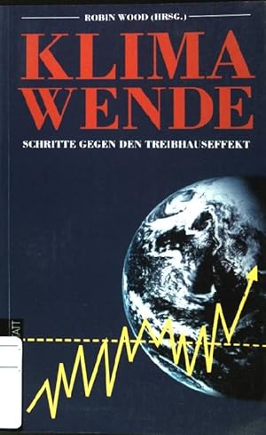 Seller image for Klimawende : Schritte gegen den Treibhauseffekt. for sale by books4less (Versandantiquariat Petra Gros GmbH & Co. KG)