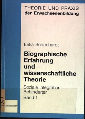 Bild des Verkufers fr Biographische Erfahrung und wissenschaftliche Theorie : Soziale Integration Behinderter; Bd. 1 zum Verkauf von books4less (Versandantiquariat Petra Gros GmbH & Co. KG)