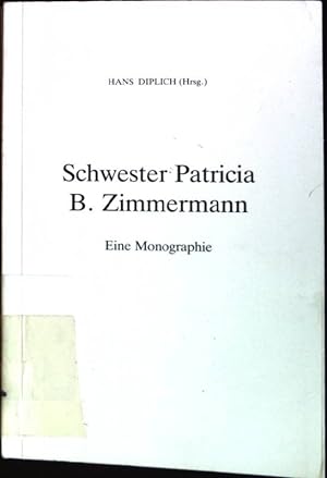 Bild des Verkufers fr Schwester Patricia B. Zimmermann: Eine Monographie zum Verkauf von books4less (Versandantiquariat Petra Gros GmbH & Co. KG)