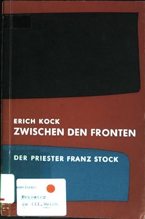 Bild des Verkufers fr Zwischen den Fronten: Der Priester Franz Stock zum Verkauf von books4less (Versandantiquariat Petra Gros GmbH & Co. KG)