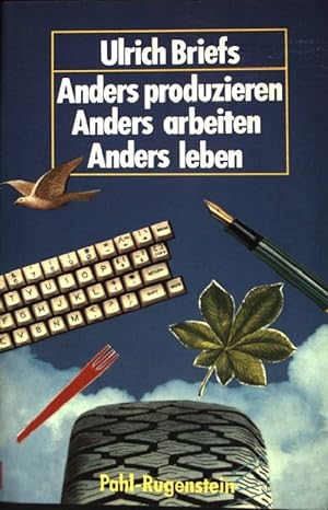 Seller image for Anders produzieren, anders arbeiten, anders leben (Nr. 351) Kleine Bibliothek for sale by books4less (Versandantiquariat Petra Gros GmbH & Co. KG)