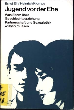 Imagen del vendedor de Jugend vor der Ehe: Was Eltern ber Geschlechtserziehung, Partnerschaft und Sexualethik wissen mssen a la venta por books4less (Versandantiquariat Petra Gros GmbH & Co. KG)