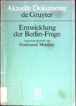 Image du vendeur pour Entwicklung der Berlin-Frage (1944 - 1971) Aktuelle Dokumente. mis en vente par books4less (Versandantiquariat Petra Gros GmbH & Co. KG)