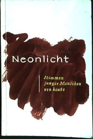 Bild des Verkufers fr Neonlicht: Stimmen junger Menschen von heute zum Verkauf von books4less (Versandantiquariat Petra Gros GmbH & Co. KG)