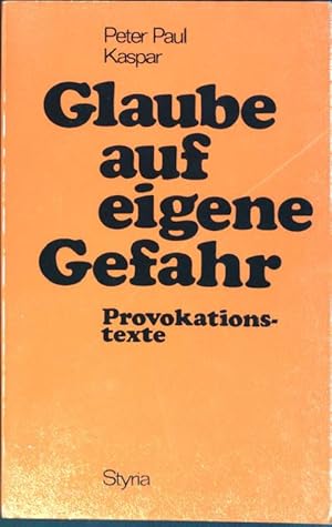 Bild des Verkufers fr Glaube auf eigene Gefahr : Provokationstexte. zum Verkauf von books4less (Versandantiquariat Petra Gros GmbH & Co. KG)