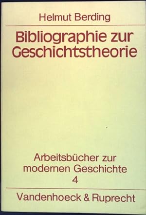Seller image for Bibliographie zur Geschichtstheorie. Arbeitsbcher zur modernen Geschichte ; Bd. 4 for sale by books4less (Versandantiquariat Petra Gros GmbH & Co. KG)