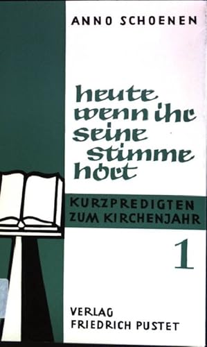 Bild des Verkufers fr Heute, wenn ihr seine Stimme hrt: Kurzpredigten zum Kirchenjahr; Band 1: Advent bis Pfingsten zum Verkauf von books4less (Versandantiquariat Petra Gros GmbH & Co. KG)