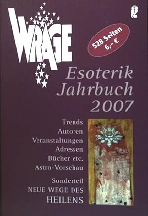 Bild des Verkufers fr WRAGE Esoterik Jahrbuch 2007: Thema: Heilung (Nr. 74354) zum Verkauf von books4less (Versandantiquariat Petra Gros GmbH & Co. KG)