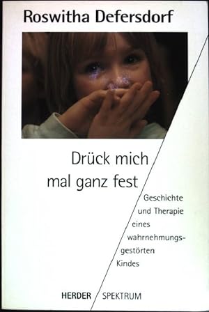 Seller image for Drck mich mal ganz fest: Geschichte und Therapie eines wahrnehmungsgestrten Kindes. (Nr 4041) for sale by books4less (Versandantiquariat Petra Gros GmbH & Co. KG)