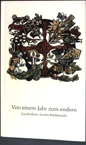 Seller image for Von einem Jahr zum anderen: Geschichten durchs Kirchenjahr for sale by books4less (Versandantiquariat Petra Gros GmbH & Co. KG)