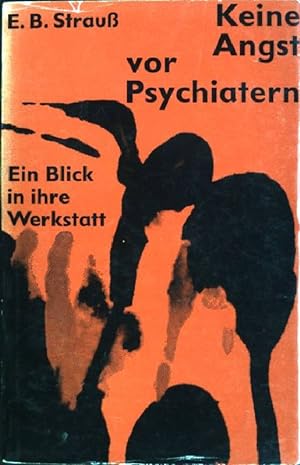 Imagen del vendedor de Keine Angst vor Psychiatern: Ein Blick in ihre Werkstatt a la venta por books4less (Versandantiquariat Petra Gros GmbH & Co. KG)