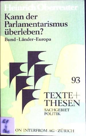 Seller image for Kann der Parlamentarismus berleben? : Bund, Lnder, Europa. Texte + Thesen ; 93 : Sachgebiet Politik for sale by books4less (Versandantiquariat Petra Gros GmbH & Co. KG)