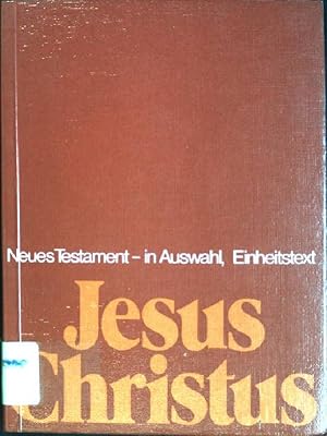 Bild des Verkufers fr Jesus Christus Neues Testament - in Auswahl, Einheitstext zum Verkauf von books4less (Versandantiquariat Petra Gros GmbH & Co. KG)