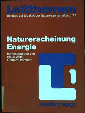 Seller image for Naturerscheinung Energie. Leitthemen 1/77 for sale by books4less (Versandantiquariat Petra Gros GmbH & Co. KG)