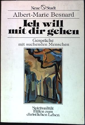 Seller image for Ich will mit dir gehen : Gesprche mit suchenden Menschen. Spiritualitt ; Nr. 29 for sale by books4less (Versandantiquariat Petra Gros GmbH & Co. KG)