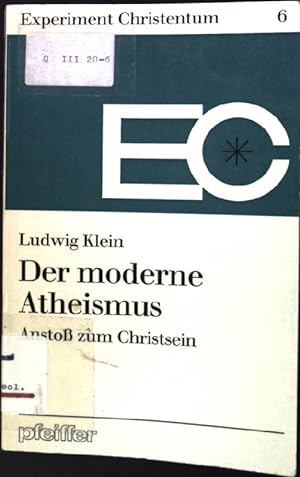 Seller image for Der moderne Atheismus : Anstoss zum Christsein. Experiment Christentum ; Nr. 6 for sale by books4less (Versandantiquariat Petra Gros GmbH & Co. KG)