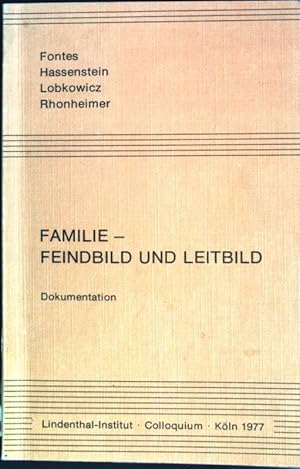 Bild des Verkufers fr Familie, Feindbild und Leitbild : Colloquium, Kln 1977 Lindenthal-Inst. Fontes zum Verkauf von books4less (Versandantiquariat Petra Gros GmbH & Co. KG)