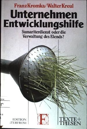 Bild des Verkufers fr Unternehmen Entwicklungshilfe : Samariterdienst oder die Verwaltung des Elends?. (Nr. 235) Texte + Thesen zum Verkauf von books4less (Versandantiquariat Petra Gros GmbH & Co. KG)