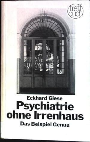 Seller image for Psychiatrie ohne Irrenhaus : Das Beispiel Genua. Treffbuch ; 1 for sale by books4less (Versandantiquariat Petra Gros GmbH & Co. KG)