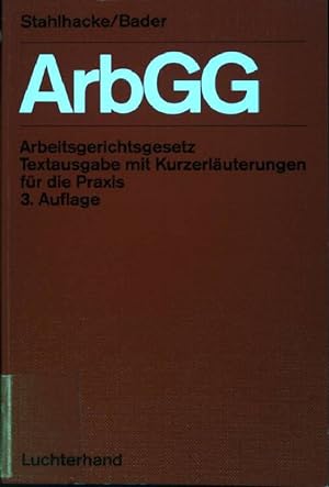 Seller image for Arbeitsgerichtsgesetz; 3. Auflage: Textausgabe mit Kurzerluterungen fr die Praxis. for sale by books4less (Versandantiquariat Petra Gros GmbH & Co. KG)