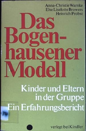 Imagen del vendedor de Das Bogenhausener Modell: Kinder und Eltern in der Gruppe; Ein Erfahrungsbericht. a la venta por books4less (Versandantiquariat Petra Gros GmbH & Co. KG)