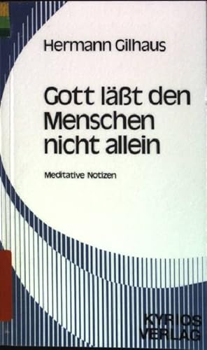 Bild des Verkufers fr Gott lsst den Menschen nicht allein: Meditative Notizen. Meitinger Kleinschriften; 79 zum Verkauf von books4less (Versandantiquariat Petra Gros GmbH & Co. KG)