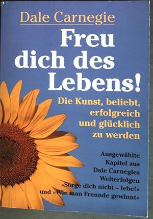 Bild des Verkäufers für Freu dich des Lebens!: Die Kunst, beliebt, erfolgreich und glücklich zu werden (Nr. 81109) zum Verkauf von books4less (Versandantiquariat Petra Gros GmbH & Co. KG)
