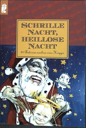 Bild des Verkufers fr Schrille Nacht, heillose Nacht : 24 Autoren suchen eine Krippe. (Nr. 24322) Ullstein zum Verkauf von books4less (Versandantiquariat Petra Gros GmbH & Co. KG)